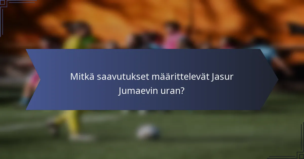 Mitkä saavutukset määrittelevät Jasur Jumaevin uran?